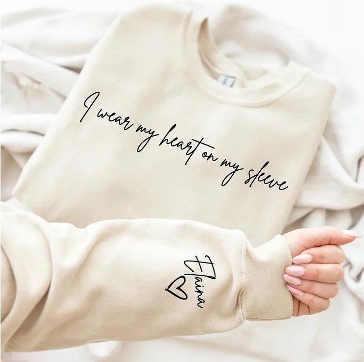 I wear my heart on my sleeve, custom T-shirt/Sweatshirt/Hoodie - MyLoveCustom(New)